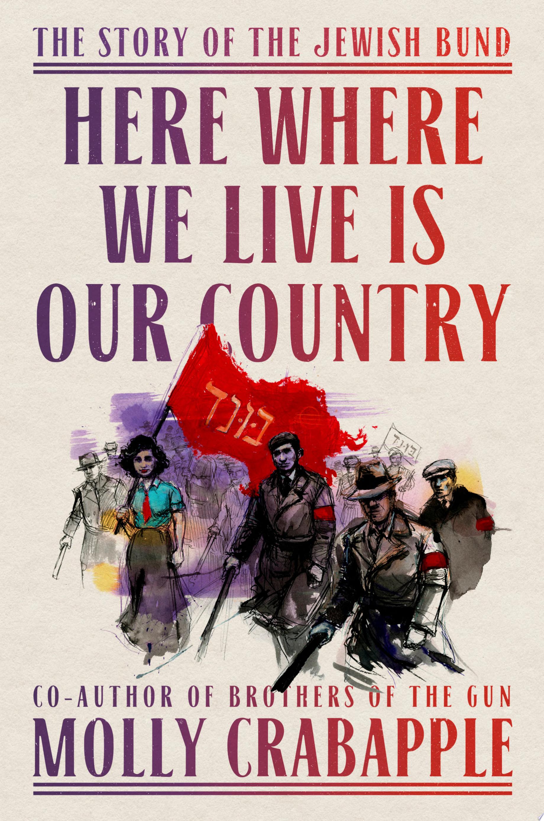 Image for "Here Where We Live Is Our Country"