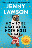 Image for "How to Be Okay When Nothing Is Okay"