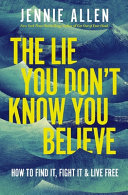 Image for "The Lie You Don't Know You Believe"