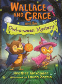 Image for "Wallace and Grace and the Owl-o-ween Mystery"