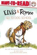 Image for "Elvis &amp; Romeo Go to Dog School"