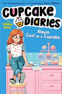 Image for "Alexis Cool as a Cupcake The Graphic Novel"