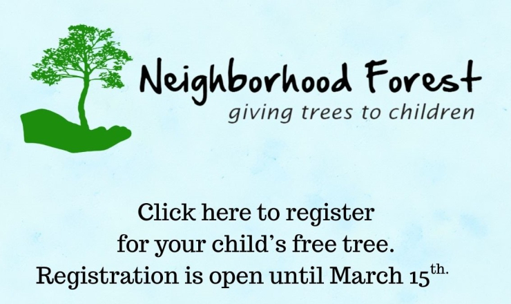 Tree in a hand logo of Neighborhood Forest telling you to register for your child's free tree. 
